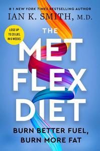 The Met Flex Diet Burn Better Fuel, Burn More Fat