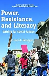 Power, Resistance, and Literacy Writing for Social Justice (Hc) (Critical Constructions Studies on Education and Society)