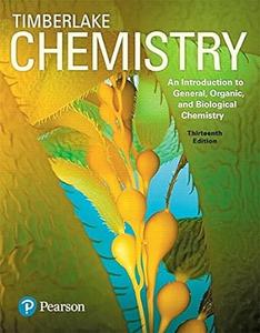 Chemistry An Introduction to General, Organic, and Biological Chemistry ,13th Edition