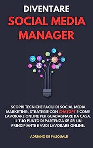 Diventare Social Media Manager Scopri tecniche facili di social media marketing