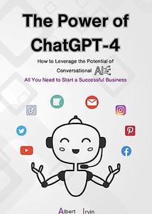 The Power of ChatGPT-4