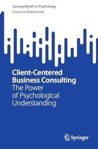 Client-Centered Business Consulting The Power of Psychological Understanding