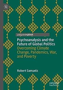 Psychoanalysis and the Future of Global Politics