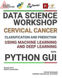 DATA SCIENCE WORKSHOP Cervical Cancer Classification and Prediction Using Machine Learning and Deep Learning