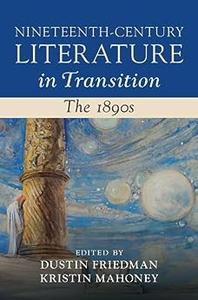 Nineteenth-Century Literature in Transition The 1890s