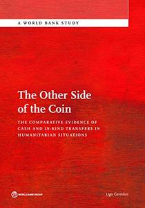 The Other Side of the Coin The Comparative Evidence of Cash and in-Kind Transfers in Humanitarian Situations