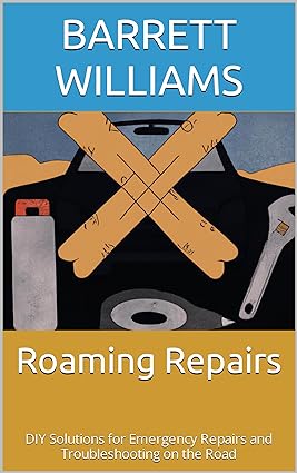 Roaming Repairs: DIY Solutions for Emergency Repairs and Troubleshooting on the Road