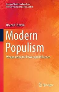 Modern Populism Weaponizing for Power and Influence