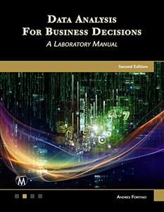 Data Analysis For Business Decisions  A Laboratory Manual (2nd Edition)