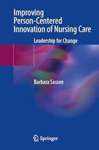 Improving Person–Centered Innovation of Nursing Care