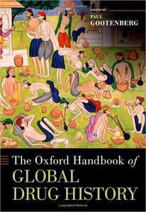 The Oxford Handbook of Global Drug History (Oxford Handbooks)