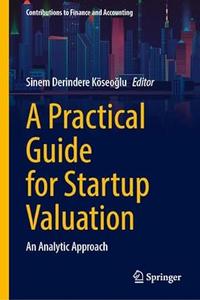 A Practical Guide for Startup Valuation An Analytic Approach