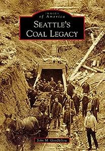 Seattle’s Coal Legacy (Images of America)