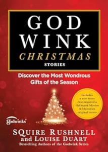 Godwink Christmas Stories Discover the Most Wondrous Gifts of the Season