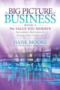The Big Picture of Business, Book 4 Innovation, Motivation and Strategy Meet Tomorrow