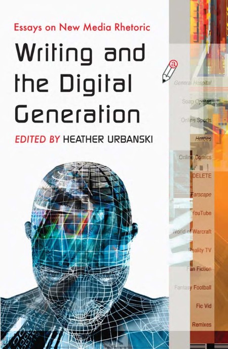 Writing and the Digital Generation by Heather Urbanski 5f2de9eaaabc094fa8e27d2f54becce6