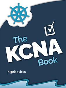 The KCNA Book Kubernetes and Cloud Native Associate