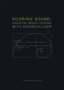 Scoring Sound Creative Music Coding with SuperCollider