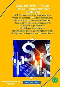 What are NFTs – 4 YOU – The NFT comprehensive guidebook