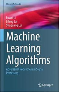 Machine Learning Algorithms Adversarial Robustness in Signal Processing (Wireless Networks)