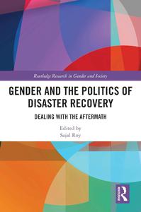 Gender and the Politics of Disaster Recovery (Routledge Research in Gender and Society)