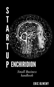 STARTUP ENCHIRIDION Small Business Guide