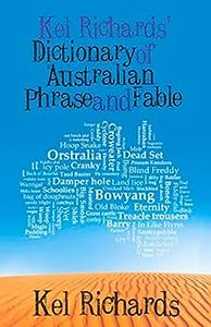 Kel Richards' Dictionary of Australian Phrase and Fable