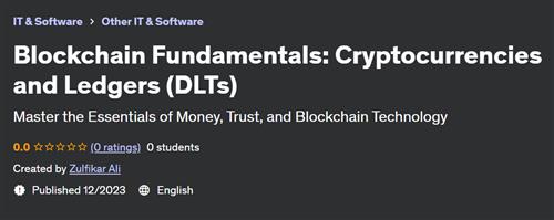 Blockchain Fundamentals – Cryptocurrencies and Ledgers (DLTs)