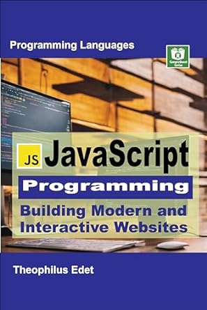 JavaScript Programming: Building Modern and Interactive Websites (Mastering Programming Languages Series)