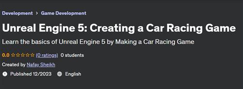 Unreal Engine 5 – Creating a Car Racing Game