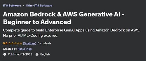 Amazon Bedrock & AWS Generative AI – Beginner to Advanced