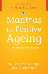 Mantras for Positive Ageing from 50 Eminent Indians