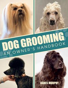 Dog Grooming An Owners Handbook