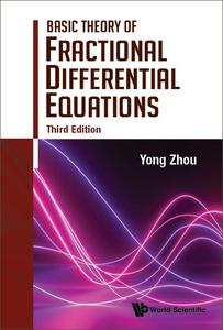 Basic Theory of Fractional Differential Equations, 3rd Edition