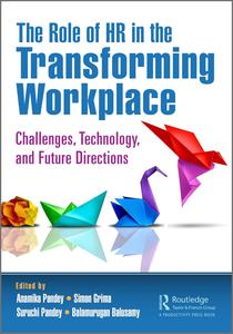 The Role of HR in the Transforming Workplace Challenges, Technology, and Future Directions