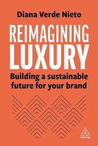 Reimagining Luxury Building a Sustainable Future for your Brand