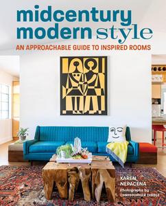 Midcentury Modern Style An Approachable Guide to Inspired Rooms