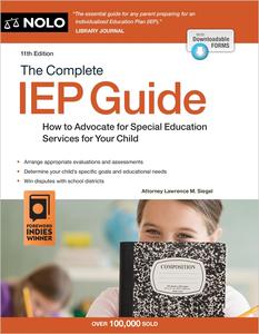 The Complete IEP Guide How to Advocate for Special Education Services for Your Child, 11th Edition