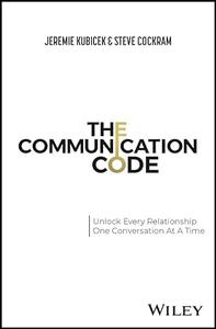 The Communication Code Unlocking Every Relationship, One Conversation at a Time