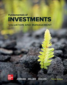 Fundamentals of Investments Valuation and Management, 10th Edition