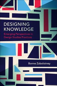 Designing Knowledge Emerging Perspectives in Design Studies Practices