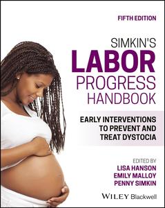 Simkin’s Labor Progress Handbook Early Interventions to Prevent and Treat Dystocia, 5th Edition