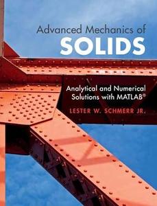 Advanced Mechanics of Solids Analytical and Numerical Solutions with MATLAB®