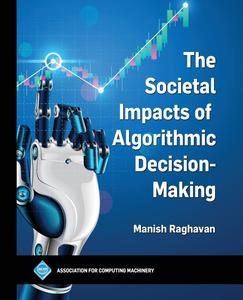 The Societal Impacts of Algorithmic Decision–Making