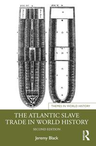 The Atlantic Slave Trade in World History, 2nd Edition