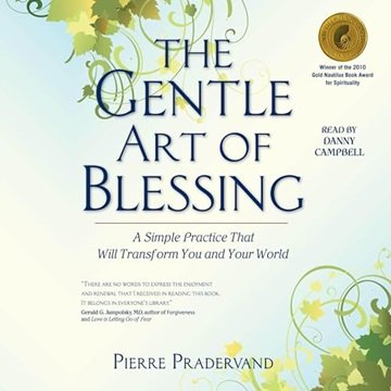 The Gentle Art of Blessing: A Simple Practice That Will Transform You and Your World [Audiobook]