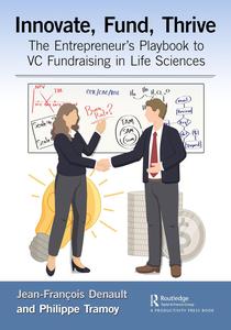 Innovate, Fund, Thrive The Entrepreneur's Playbook to VC Fundraising in Life Sciences