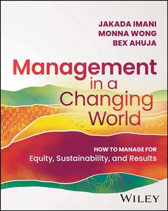 Management In A Changing World How to Manage for Equity, Sustainability, and Results