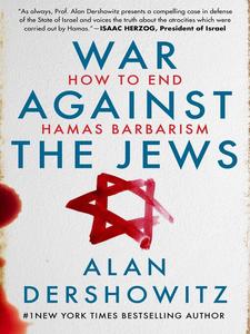 War Against the Jews How to End Hamas Barbarism