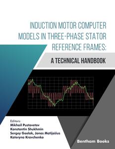 Induction Motor Computer Models in Three-Phase Stator Reference Frames A Technical Handbook